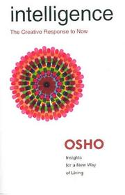 Intelligence: The Creative Response to Now by Osho