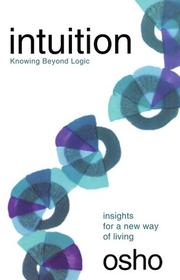 Intuition: Knowing Beyond Logic by Osho