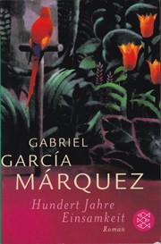 One Hundred Years of Solitude by Gabriel Garcia Marquez