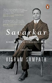 Savarkar: A Contested Legacy, 1924-1966 by Vikram Sampath