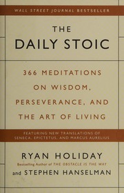 The Daily Stoic by Ryan Holiday and Stephen Hanselman