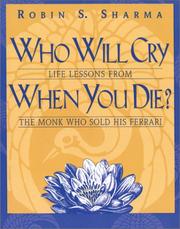 Who Will Cry When You Die? by Robin Sharma